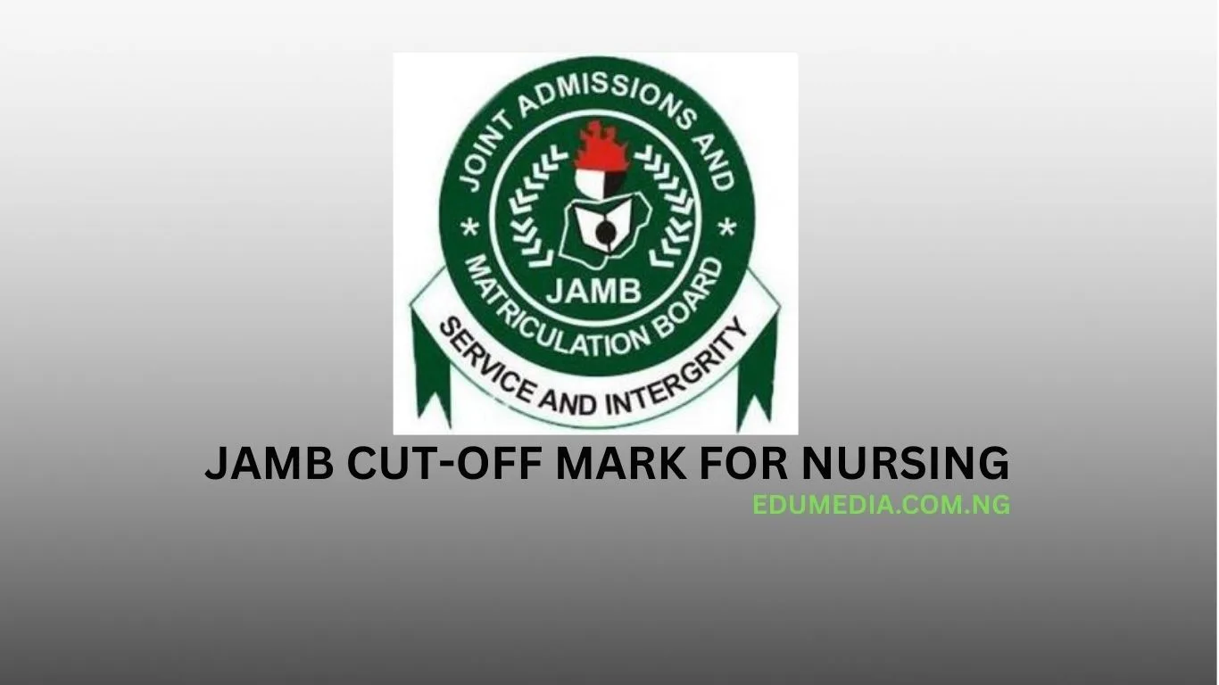Approved JAMB Cut-Off Mark for Nursing