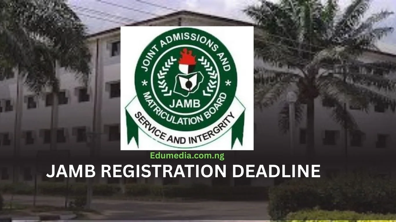 JAMB Registration Deadline