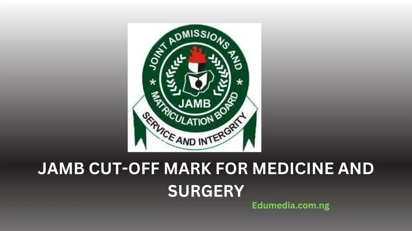 JAMB Cut-Off mark for Medicine and Surgery