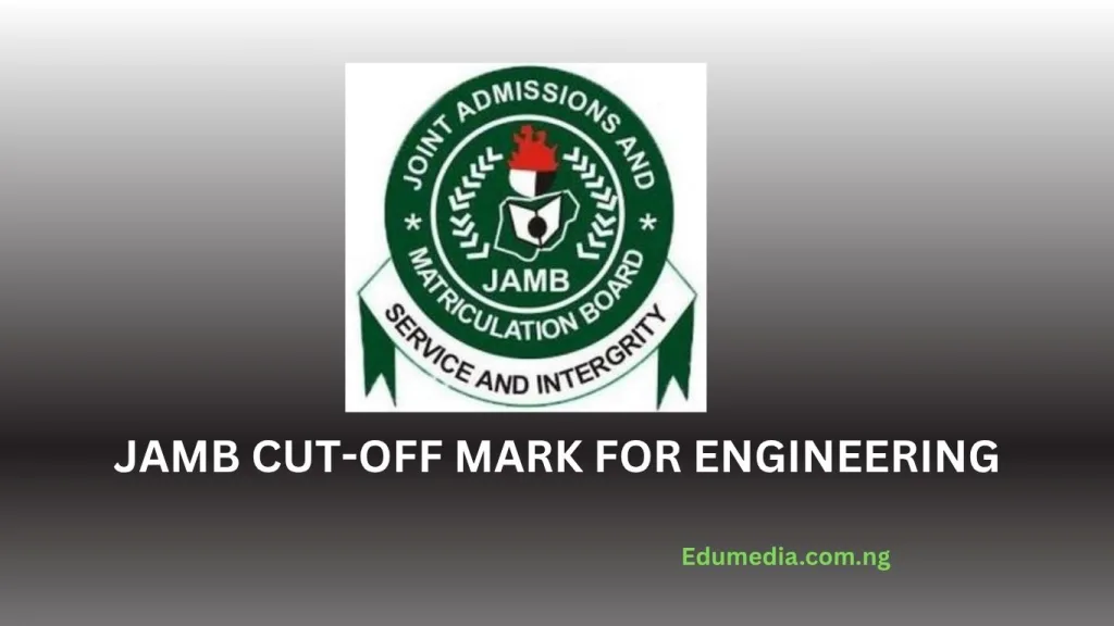 JAMB Cut Off mark for Engineering